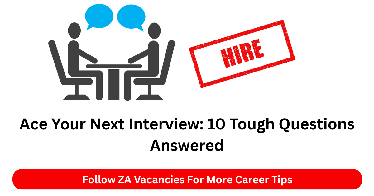Ace Your Next Interview: 10 Tough South African Questions (And How to Answer)