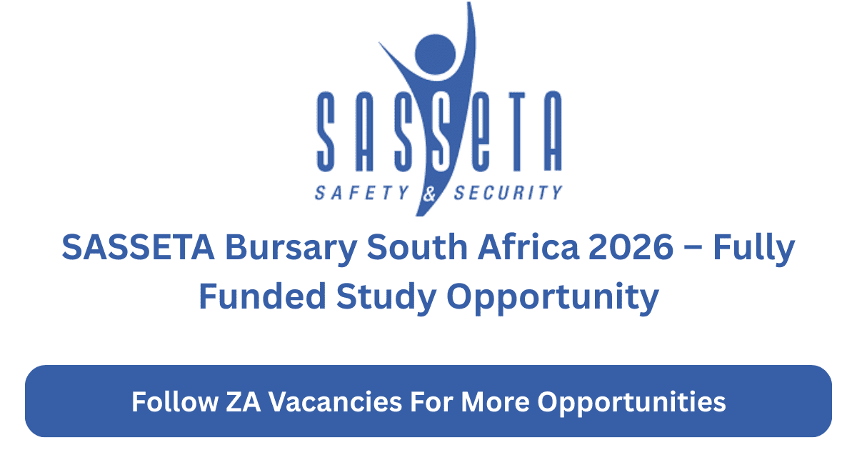 SASSETA BURSARY SOUTH AFRICA 2026: Fully funded tertiary education for qualifying students. Covers tuition, accommodation, and living expenses. Apply by 31 January 2026.